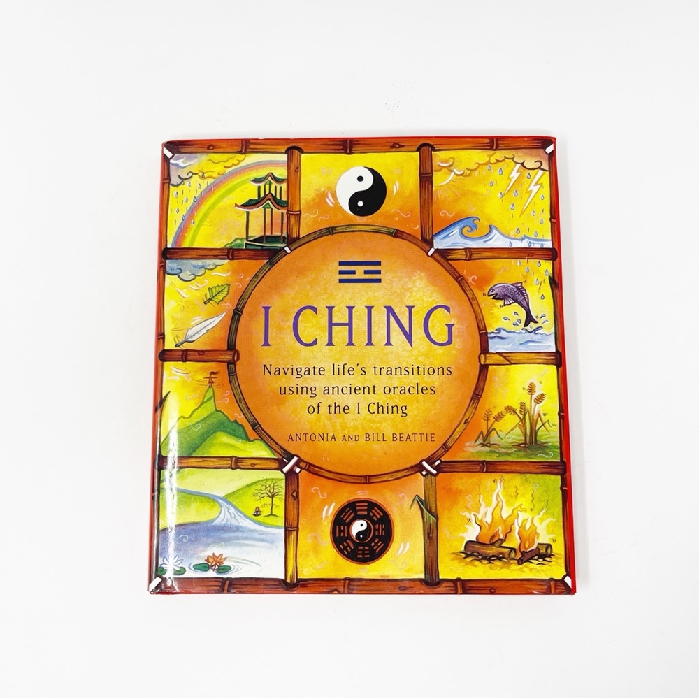 I Ching: Navigate Life's Transitions Using Ancient Oracles Book